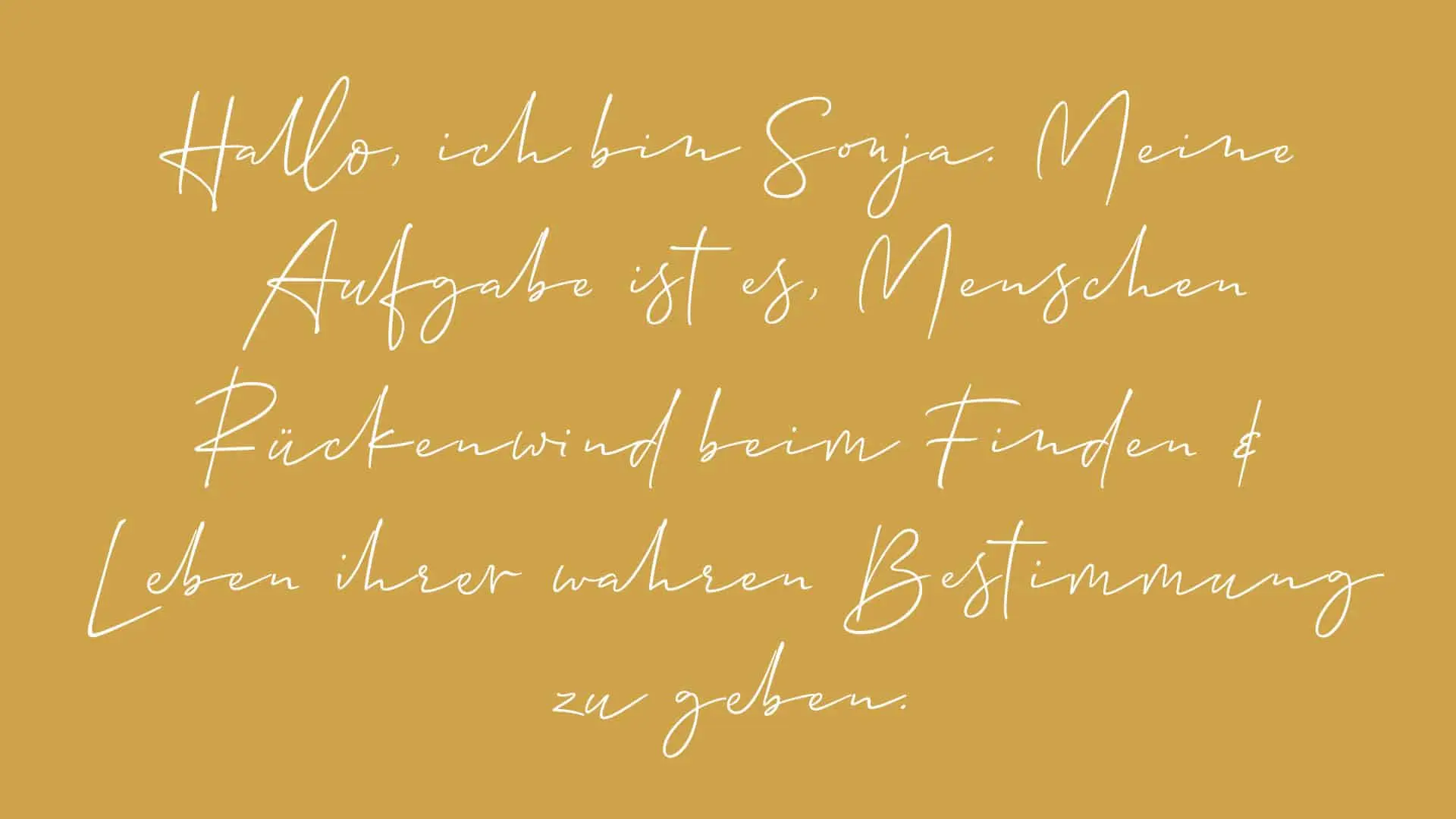 Sonja Sturm – Life Coach für Berufung, Bewusstsein und spirituelle Begleitung Zitat von Spiritual Life Coach Sonja Sturm – Rückenwind für deine wahre Bestimmung